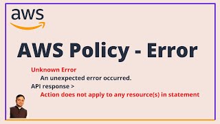 AWS Policy Error  Action does not apply to any resources in statement [upl. by Yrehc]