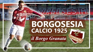 2 BORGOSESIA CALCIO  Il Borgo Granata [upl. by Rie]