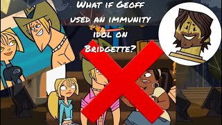 What If Geoff Used An Immunity Idol On Bridgette Total Drama Action What If [upl. by Mitchel]