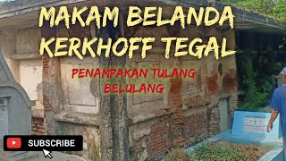 MAKAM BELANDA KERKHOFF TEGAL ADA PENAMPAKAN TULANG BELULANG [upl. by Liv]