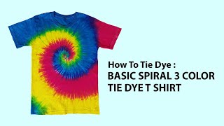 Basic Spiral 3 Color Tie Dye T Shirt How To DIY [upl. by Ury]