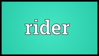 Rider Meaning [upl. by Nosidam]