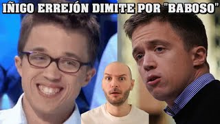 IÑIGO ERREJÓN DIMITE POR ACUSACIONES DE MUJERES  El Comunista Feminista Milhouse  Sasel [upl. by Crystie339]