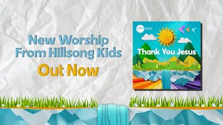 Thank You Jesus  New Worship from Hillsong Kids [upl. by Chrystel]