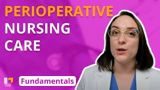 Perioperative Nursing Care  Fundamentals of Nursing  Practice amp Skills  LevelUpRN [upl. by Yelrehs]