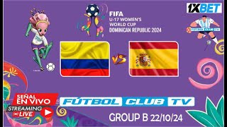 COLOMBIA VS ESPAÑA EN VIVO HOY MUNDIAL FEMENINO SUB 17 2024 endirecto GRUPO B worldcup livestream [upl. by Gnaht]