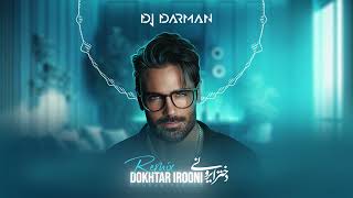 Sohrab Pakzad  Dokhtar Irooni DJ Darman Remix [upl. by Aivital]