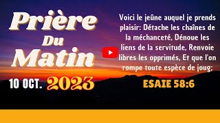 PRIÈRE DU MATIN  LE JEÛNE AUQUEL LE SEIGNEUR PREND PLAISIR  MARDI 10 OCTOBRE 2023 [upl. by Shane]