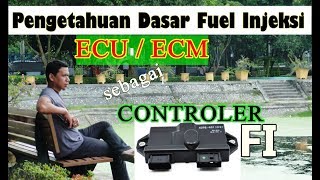 Dasar Injeksi  ECU Sebagai Controler Sistem [upl. by Lleznod403]