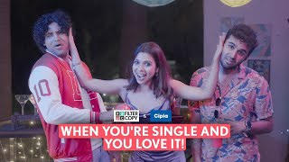 FilterCopy  When Youre Single And You Love It  Ft Shreya Gupto [upl. by Ahtanaram953]