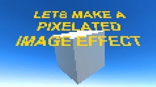 Lets Make a Pixelated Image Effect [upl. by Battat]