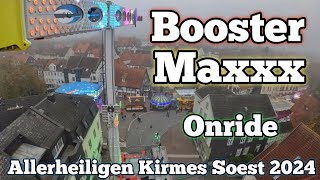 Booster Maxxx  Boos  Onride  Allerheiligenkirmes Soest 2024 [upl. by Aenotna]