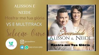 Alisson e Neide  Mostra me tua gloria  VS e MULTITRACK [upl. by Danie]