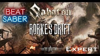 Beat Saber  MY Custom  Rorkes Drift  Sabaton  Expert [upl. by Octavian]