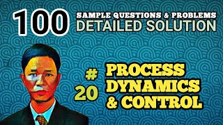 PROCESS DYNAMICS amp CONTROL  SOLUTION TO PROBLEM 20 100 SAMPLE QUESTIONS amp PROBLEMS [upl. by Laforge]