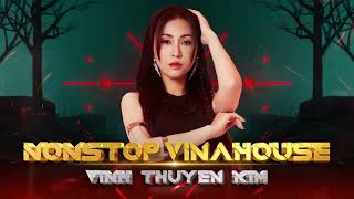 🔥 NONSTOP VINAHOUSE Vĩnh Thuyên Kim Remix 2024 Những Giai Điệu Cuồng Nhiệt Sôi Động Nhất 2024 ✨ [upl. by Frayne]