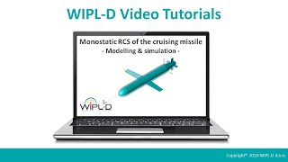 WIPLD Pro CAD video tutorial Monostatic RCS of the cruising missile [upl. by Zeitler517]