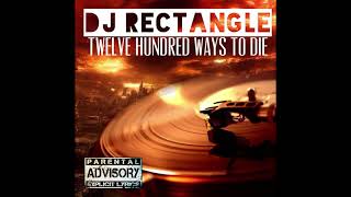 DJ Rectangle  2014 Twelve Hundred Ways To Die [upl. by Cassandra]