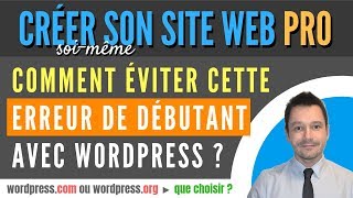 Différences entre wordpressCOM et wordpressORG  Comment choisir et éviter lerreur du débutant [upl. by Minsat]