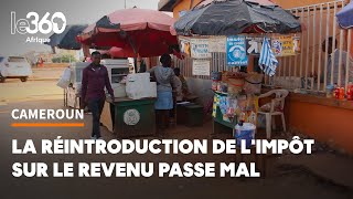 Cameroun «Je n’ai pas les moyens je survis» l’IRPP ce nouvel impôt qui ne passe pas [upl. by Reneta]