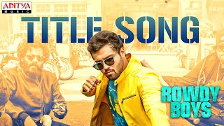 RowdyBoys Title Song  Ashish Anupama  Devi Sri Prasad  Harsha Konuganti  Dil Raju [upl. by Slaby]