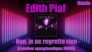 Karaoke  Edith Piaf  Non je ne regrette rien version symphonique 2023 [upl. by Heuser]