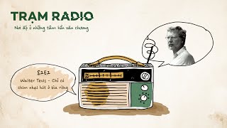 Trạm Radio mùa 2 số 2 Walter Tevis  Chỉ có chim nhại hót ở bìa rừng [upl. by Cerf362]