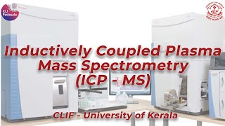 Inductively Coupled Plasma Mass Spectrometry ICP  MS  CLIF  University of Kerala [upl. by Hsirap]