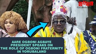 OGBONI FRATERNITY President Worldwide Aare Ogboni Agbaye Speaks on the Role of Ogboni in YORUBALAND [upl. by Apeed314]