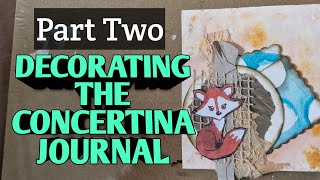 PART 2 MAKING THE CONCERTINA JOURNAL DECORATING [upl. by Naujled]