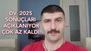 DV2025 SONUÇLARIN AÇIKLANMASINA ÇOK AZ KALDI [upl. by Eltsyrk249]