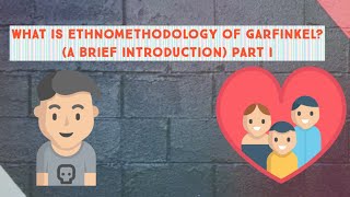 What is Ethnomethodology of Garfinkel Part ISociological Perspective [upl. by Yrrot]