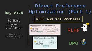 75HardResearch Day 8  75 20 April 2024  RLHF and its problems  DPO [upl. by Heringer508]