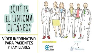 ¿QUÉ ES EL LINFOMA CUTÁNEO Vídeo informativo para pacientes y familiares [upl. by Purdum425]