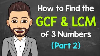 GCF and LCM of 3 Numbers PART 2  Math with Mr J [upl. by Imyaj670]