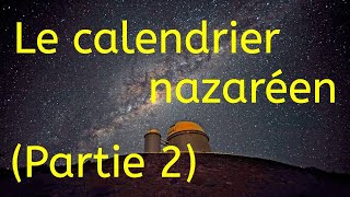 Le calendrier nazaréen partie 2 [upl. by Silrak]