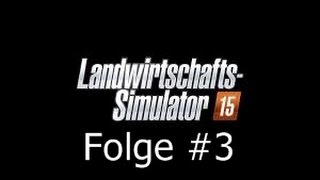 Lets Play Landwirtschafts Simulator 2015 3 Deutsch  Badass Auto [upl. by Feinleib181]