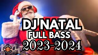 DJ REMIX NATAL FULL BASS 20232024 [upl. by Llezo]