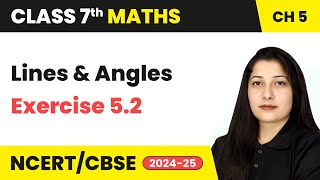 Lines and Angles  Exercise 52  Class 7 Mathematics Chapter 5  CBSE 202425 [upl. by Klinges]