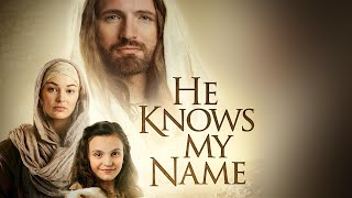 He Knows My Name  Free Christian Movie [upl. by Geno840]