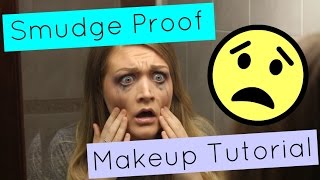 Smudge Proof Makeup Tutorial [upl. by Connell993]