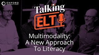 Multimodality New Approach to Literacy Talking ELT S3 E1 [upl. by Anohsal]