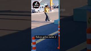 BAKIYA GƏLƏN TURİST [upl. by Ahsetal]