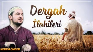 Şol cennetin ırmakları  İlahi  Kerem Önder [upl. by Kalin]