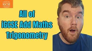 All of iGCSE 0606 Add Maths Trigonometry In 60 Minutes [upl. by Brad606]