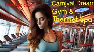 Carnival Dream Gym amp Thermal Spa Tour Thallaso Pool Steam Rooms Relaxation Area thermalpackage [upl. by Aneras]