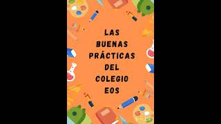 ¿Por qué el proyecto institucional del Colegio EOS es un proyecto de buenas prácticas [upl. by Karine944]