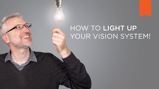 How to Light up Your Vision System – Vision Campus [upl. by Hola274]