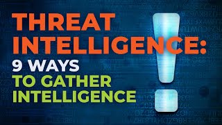 9 Methods to Gather Threat Intelligence [upl. by Rafaelle]