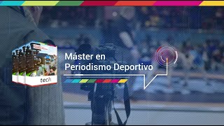 Máster en Periodismo Deportivo  TECH Universidad Tecnológica [upl. by Naed]